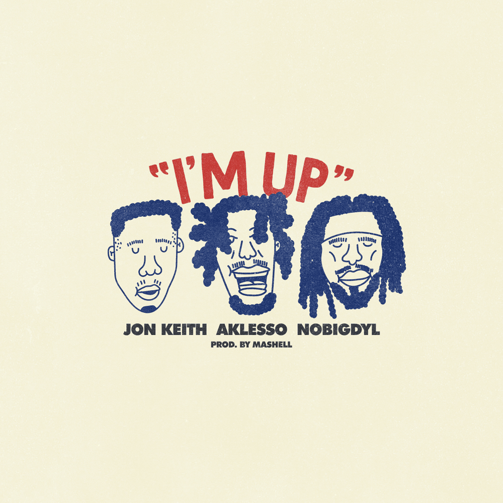 Album cover art for "I’m Up" by Aklesso & nobigdyl. & Jon Keith