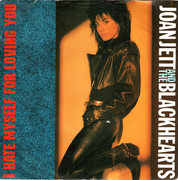 I Hate Myself for Loving You by Joan Jett and the Blackhearts