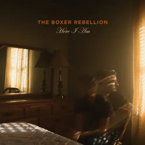 Here I Am by The Boxer Rebellion