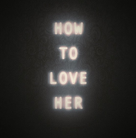 How To Love Her by Nikki Flores