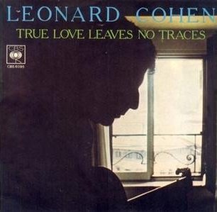 Album cover art for "True Love Leaves No Traces" by Leonard Cohen