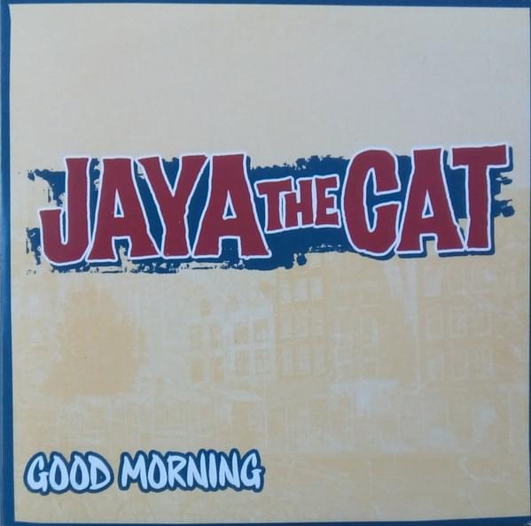 Album cover art for "Good Morning" by Jaya The Cat