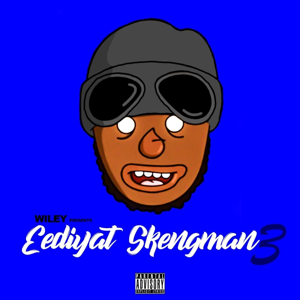 Eediyat Skengman 3 (Stormzy Send) by Wiley