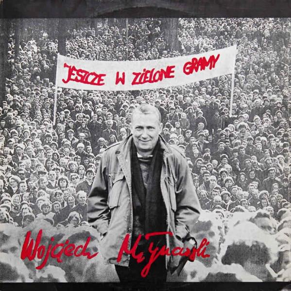 Jeszcze w zielone gramy by Wojciech Młynarski