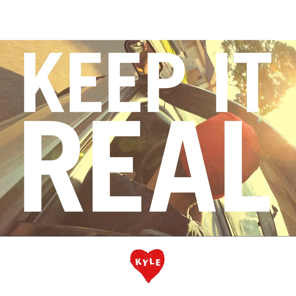 Keep It Real by KYLE