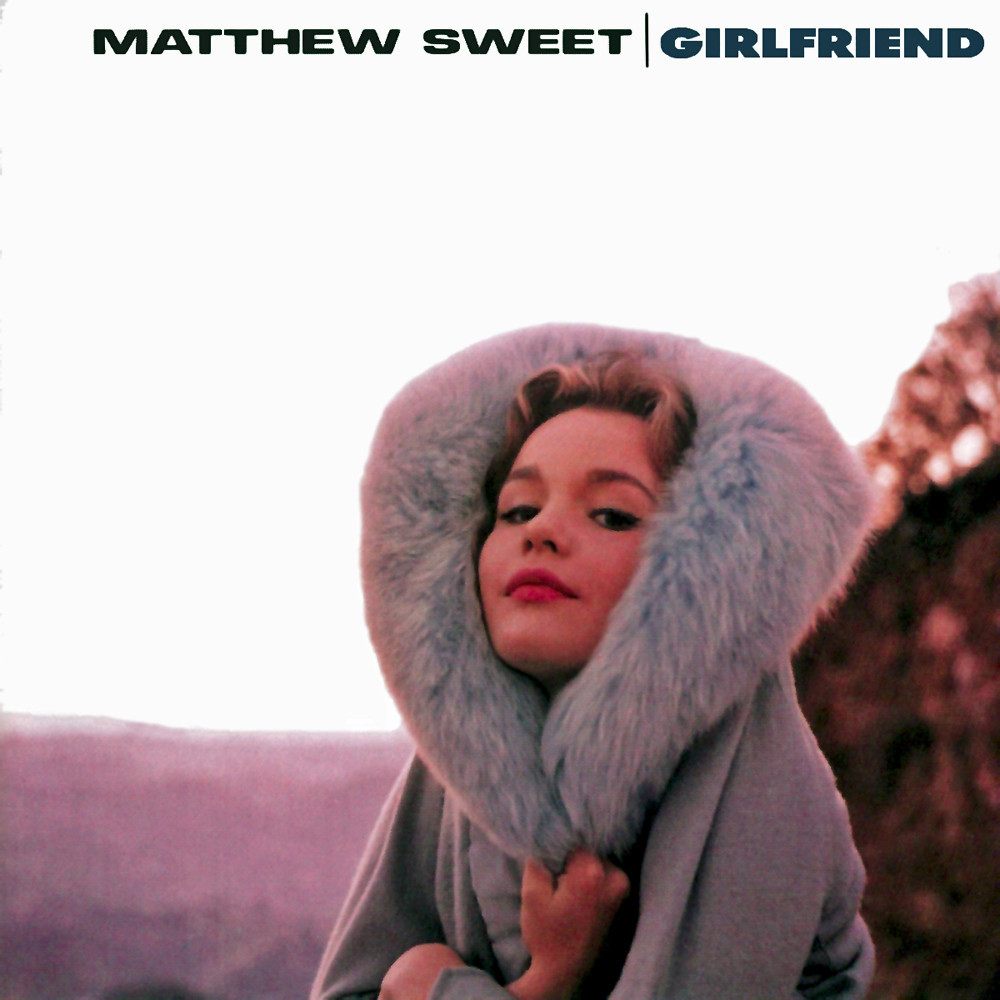 Girlfriend by Matthew Sweet