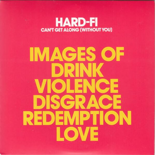 Album cover art for "Can’t Get Along (Without You)" by Hard-Fi