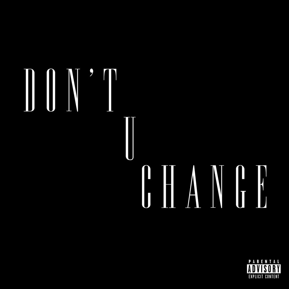 Don’t U Change by D. Savage