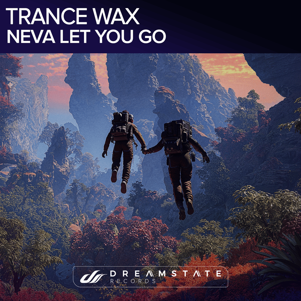 Neva Let You Go by Trance Wax