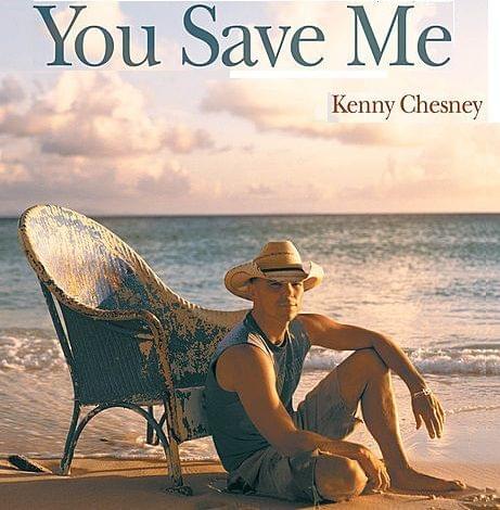 Album cover art for "You Save Me" by Kenny Chesney
