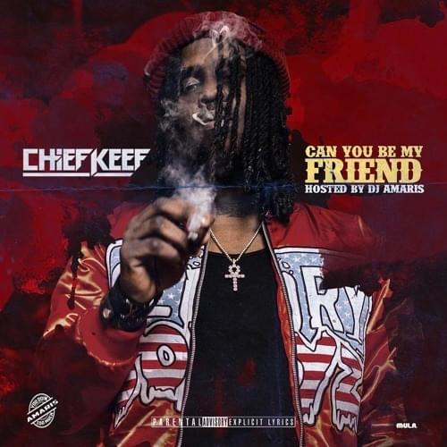 Album cover art for "Can You Be My Friend" by Chief Keef