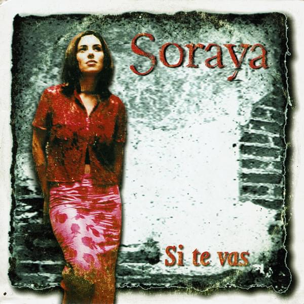 Album cover art for "Si Te Vas" by Soraya Lamilla Cuevas