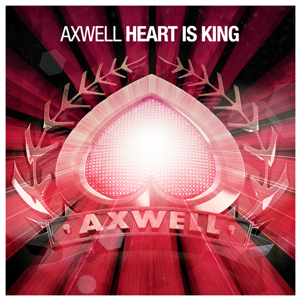 Album cover art for "Heart Is King" by Axtone Records