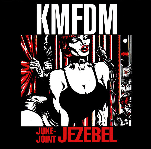 Album cover art for "Juke Joint Jezebel" by KMFDM