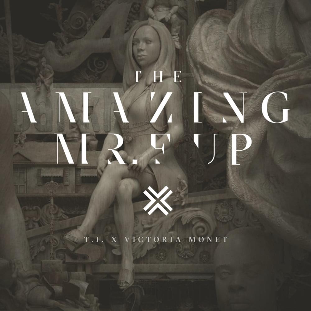 Album cover art for "The Amazing Mr. F**k Up" by T.I. & Victoria Monét