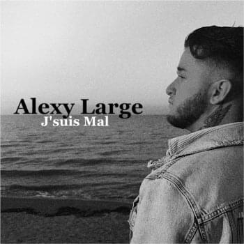 J’suis mal by Alexy Large