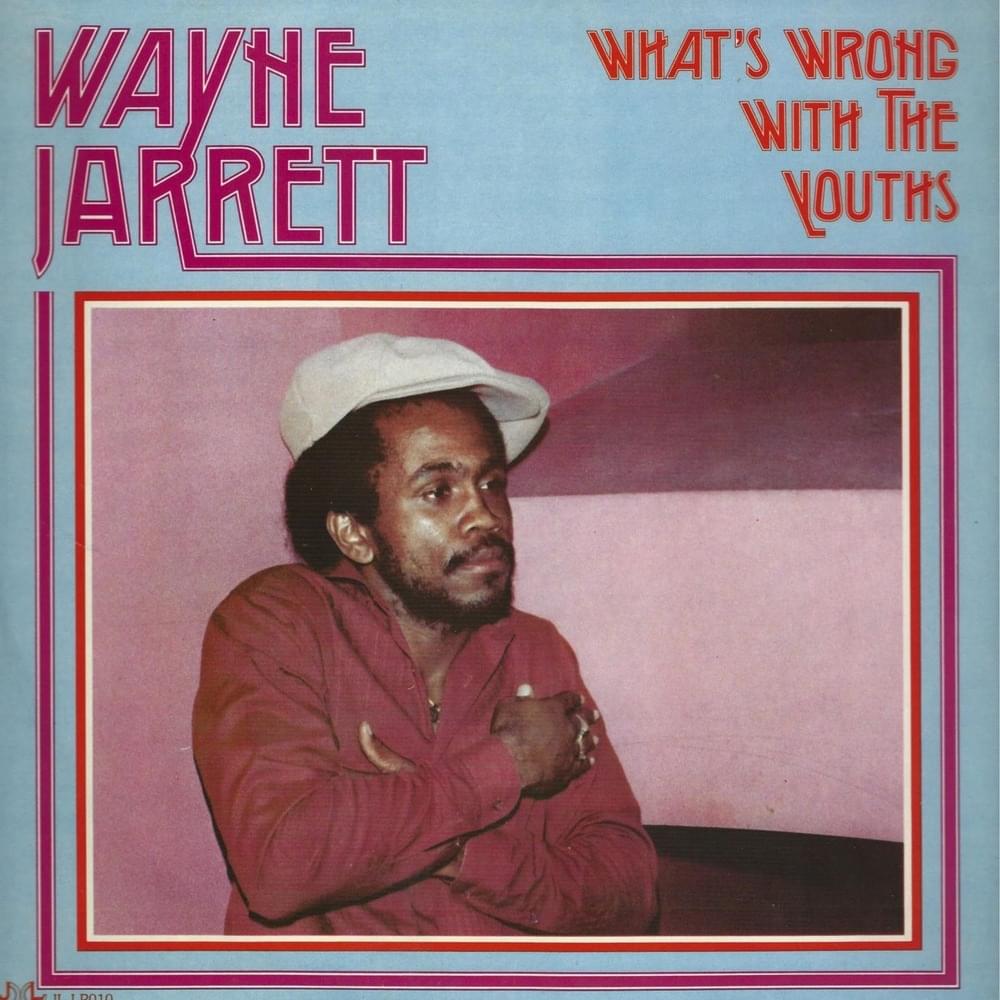 Album cover art for "What’s Wrong With The Youths" by Wayne Jarrett