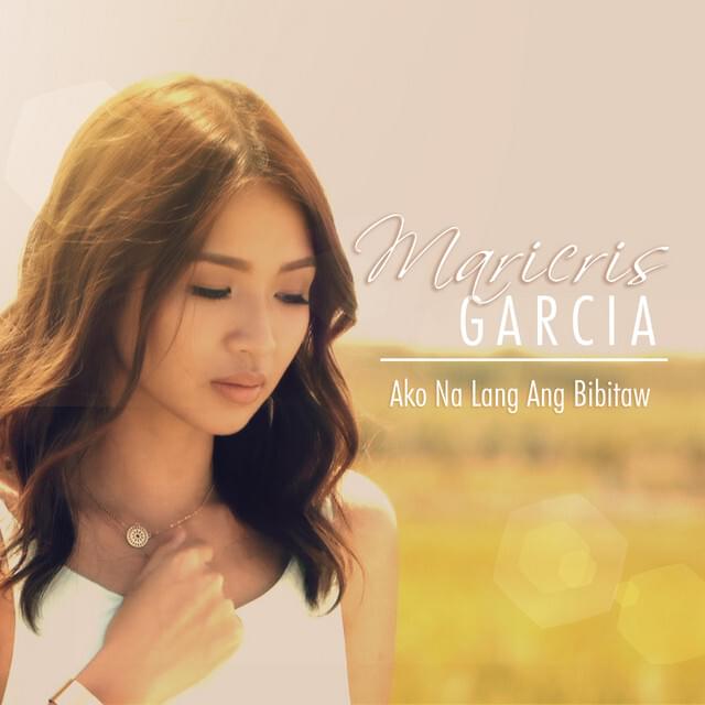 Album cover art for "Ako Na Lang Ang Bibitaw" by Maricris Garcia