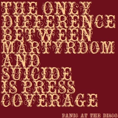 Album cover art for "The Only Difference Between Martyrdom and Suicide Is Press Coverage" by Panic! at the Disco
