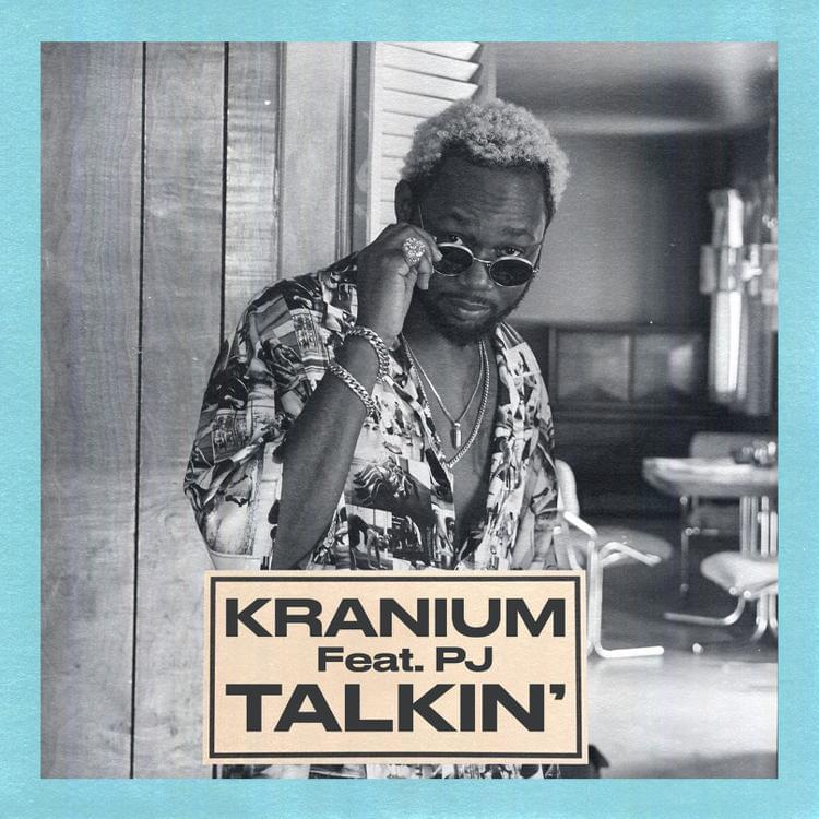 Album cover art for "Talkin’" by Kranium & PJ