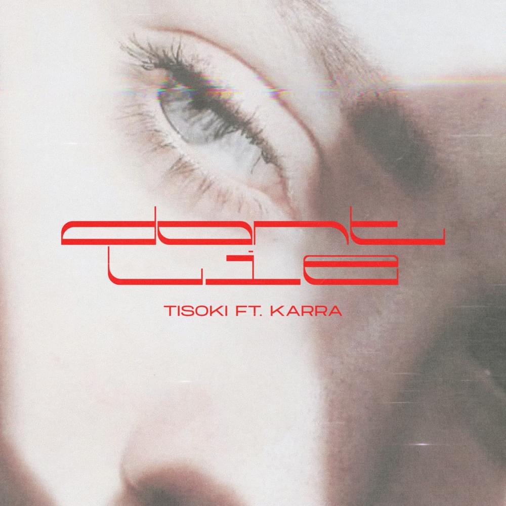 Album cover art for "Don’t Lie" by Tisoki & KARRA