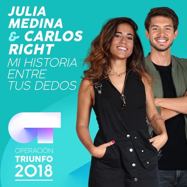Album cover art for "Mi Historia Entre Tus Dedos" by Operación Triunfo 2018 & Carlos Right & Julia Medina