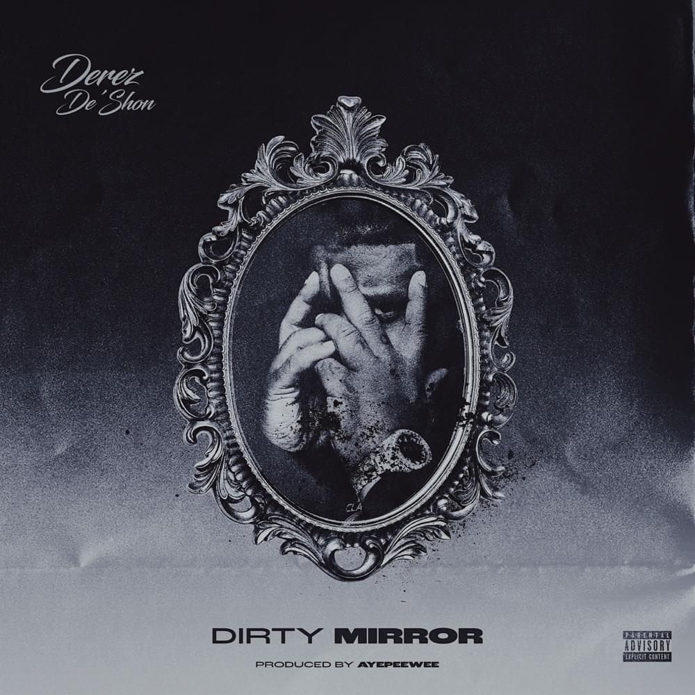 Album cover art for "Dirty Mirror" by Derez De’Shon