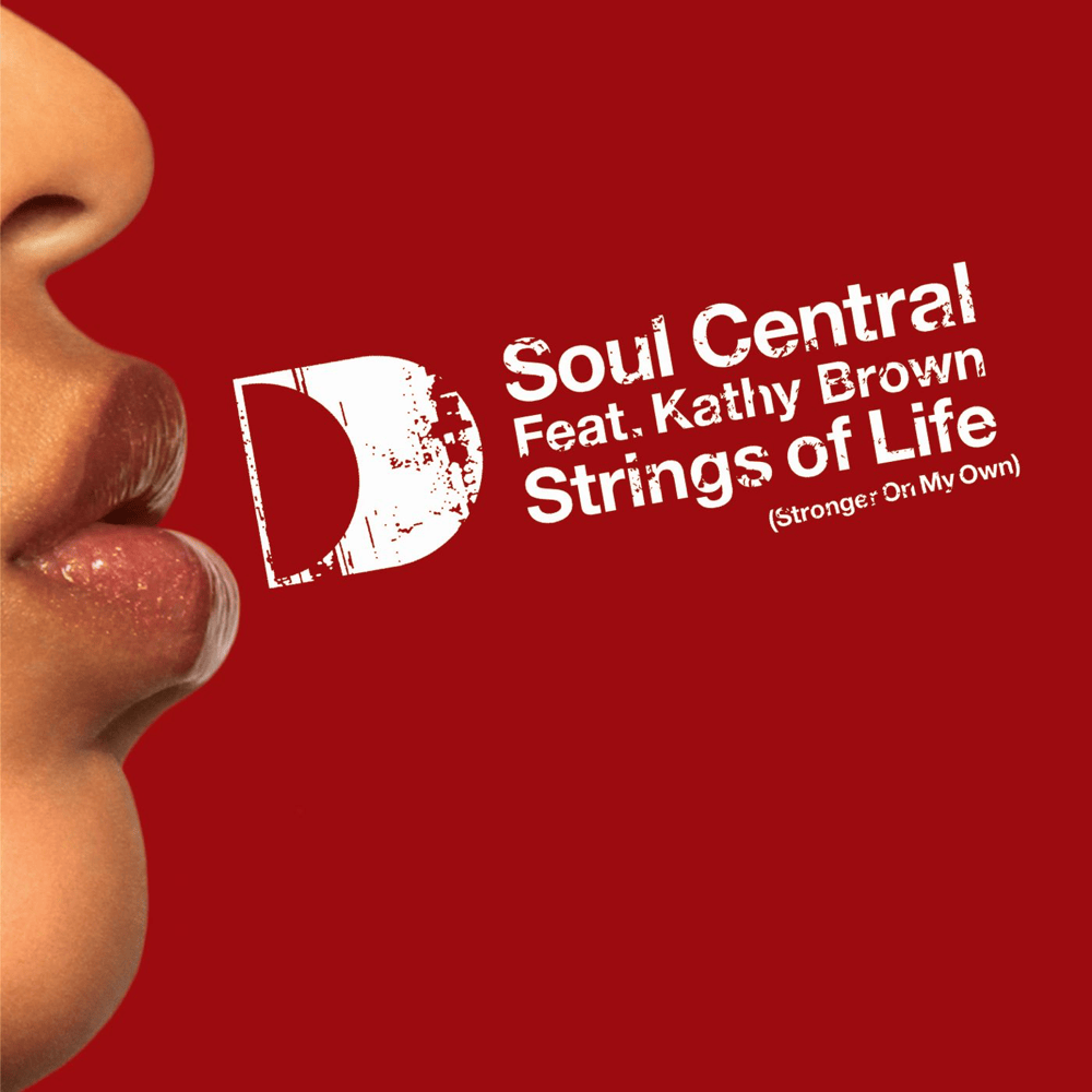 Album cover art for "Strings of Life (Stronger on My Own)" by Soul central & Kathy Brown