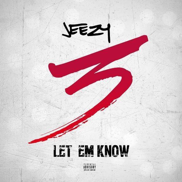 Album cover art for "Let Em Know" by Jeezy
