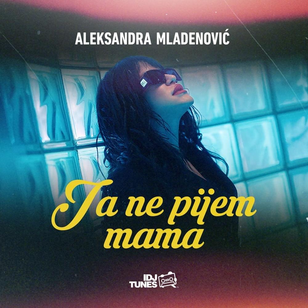 Ja ne pijem, mama by Aleksandra Mladenović