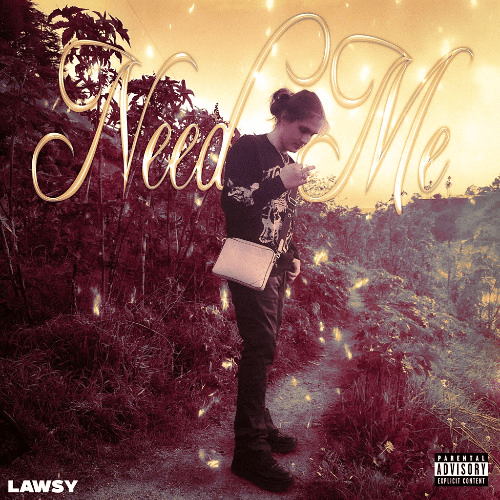 Album cover art for "Need Me" by Lawsy