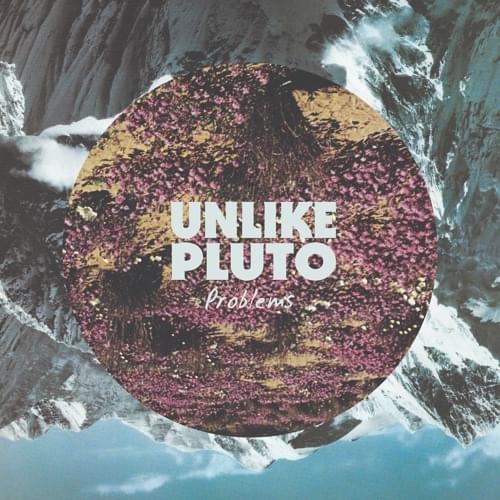 Album cover art for "Problems" by Unlike Pluto