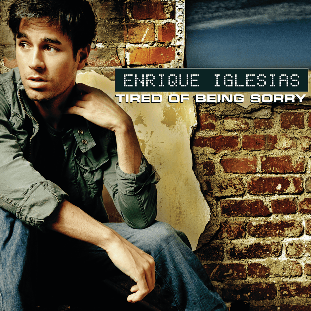 Album cover art for "Tired Of Being Sorry" by Enrique Iglesias