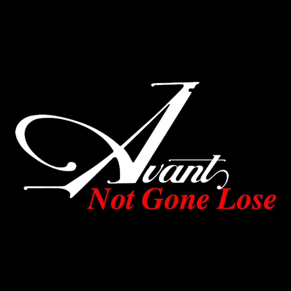 Album cover art for "Not Gone Lose" by Avant