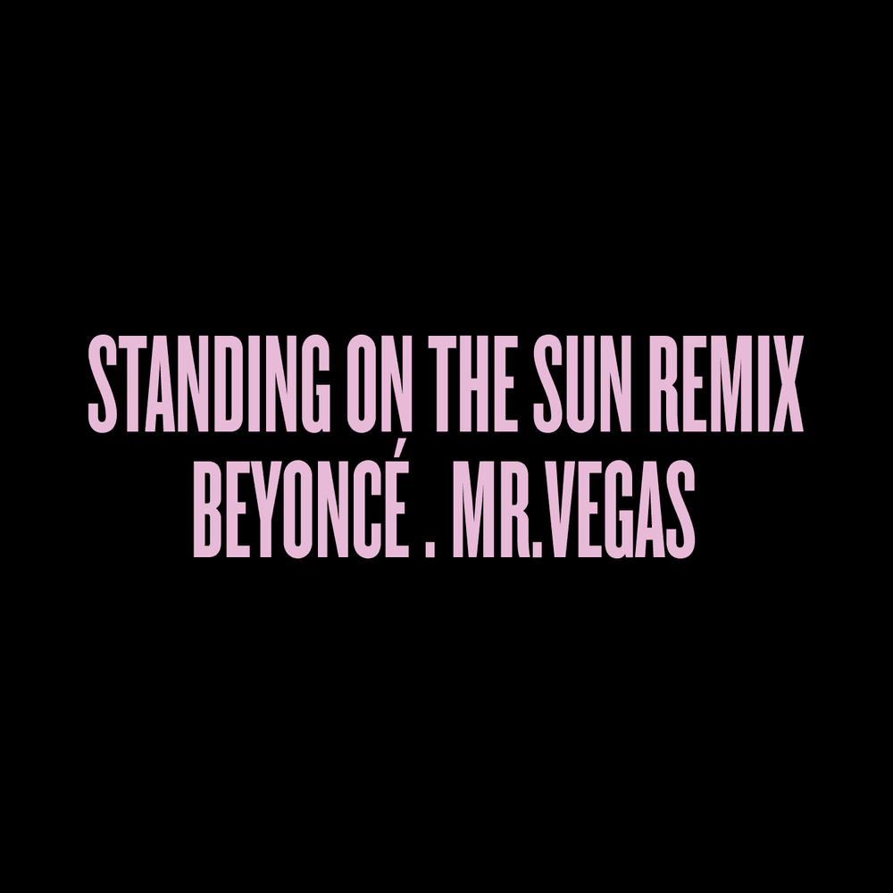 Album cover art for "Standing on the Sun (Remix)" by Beyoncé & Mr. Vegas