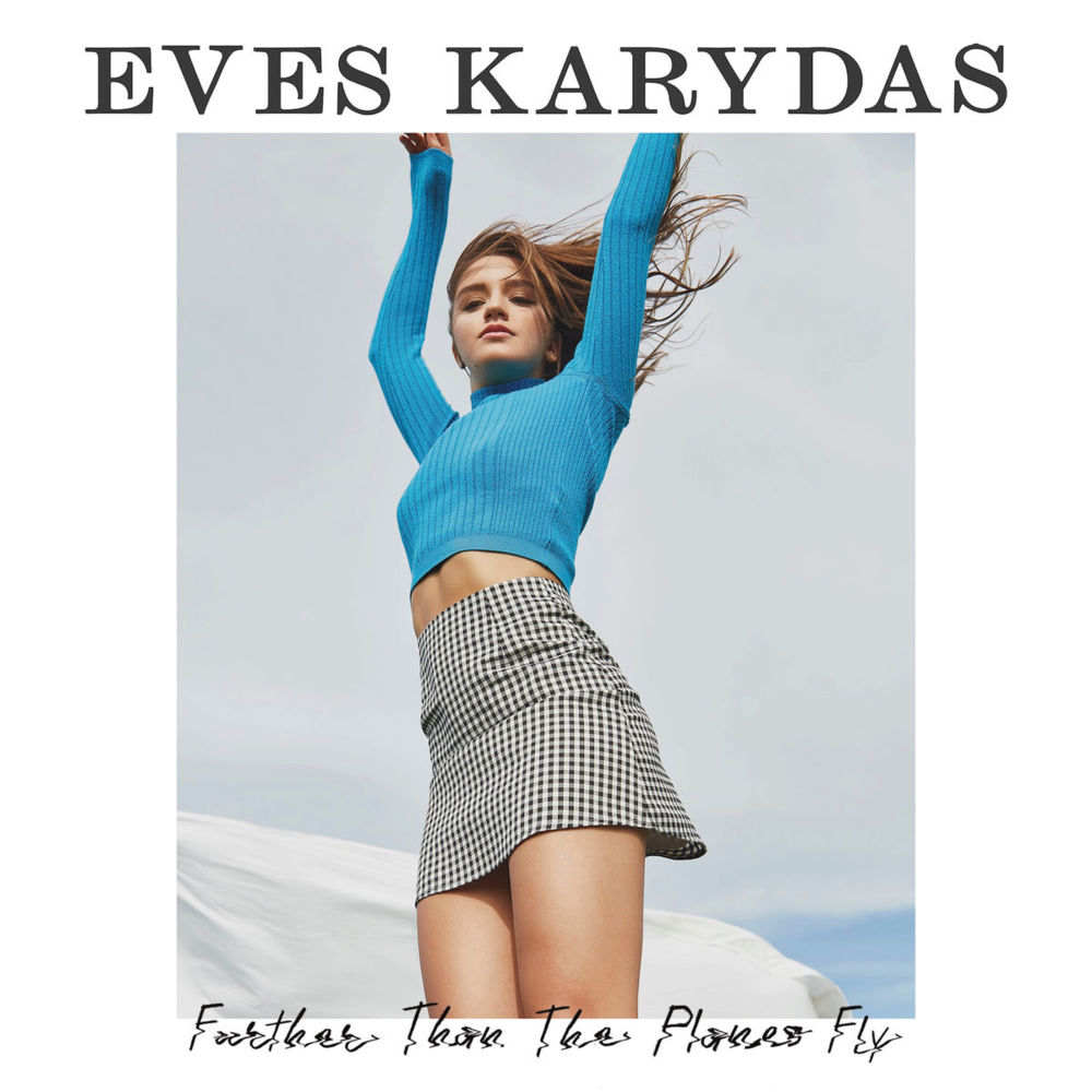 Further Than the Planes Fly by Eves Karydas