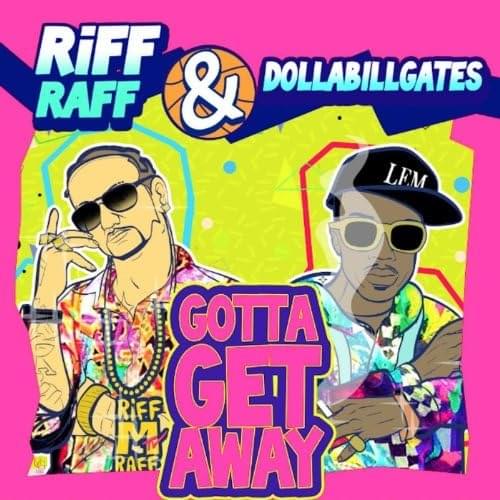 Album cover art for "Gotta Get Away" by RiFF RAFF