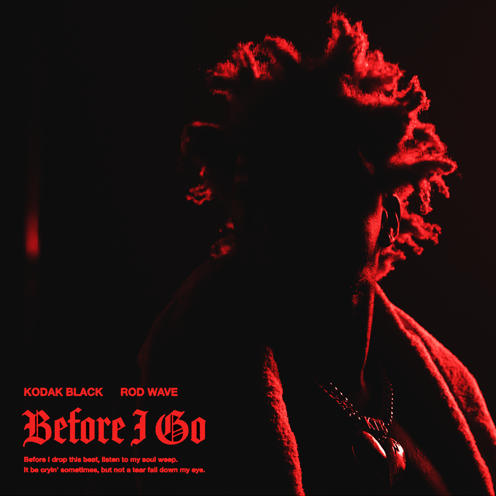 Album cover art for "Before I Go" by Kodak Black & Rod Wave
