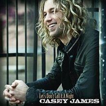 Album cover art for "Let’s Don’t Call It a Night" by Casey James