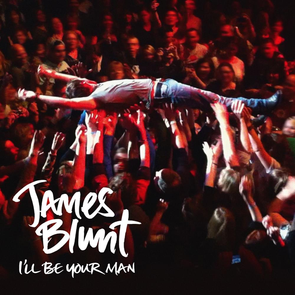 Album cover art for "I’ll Be Your Man" by James Blunt