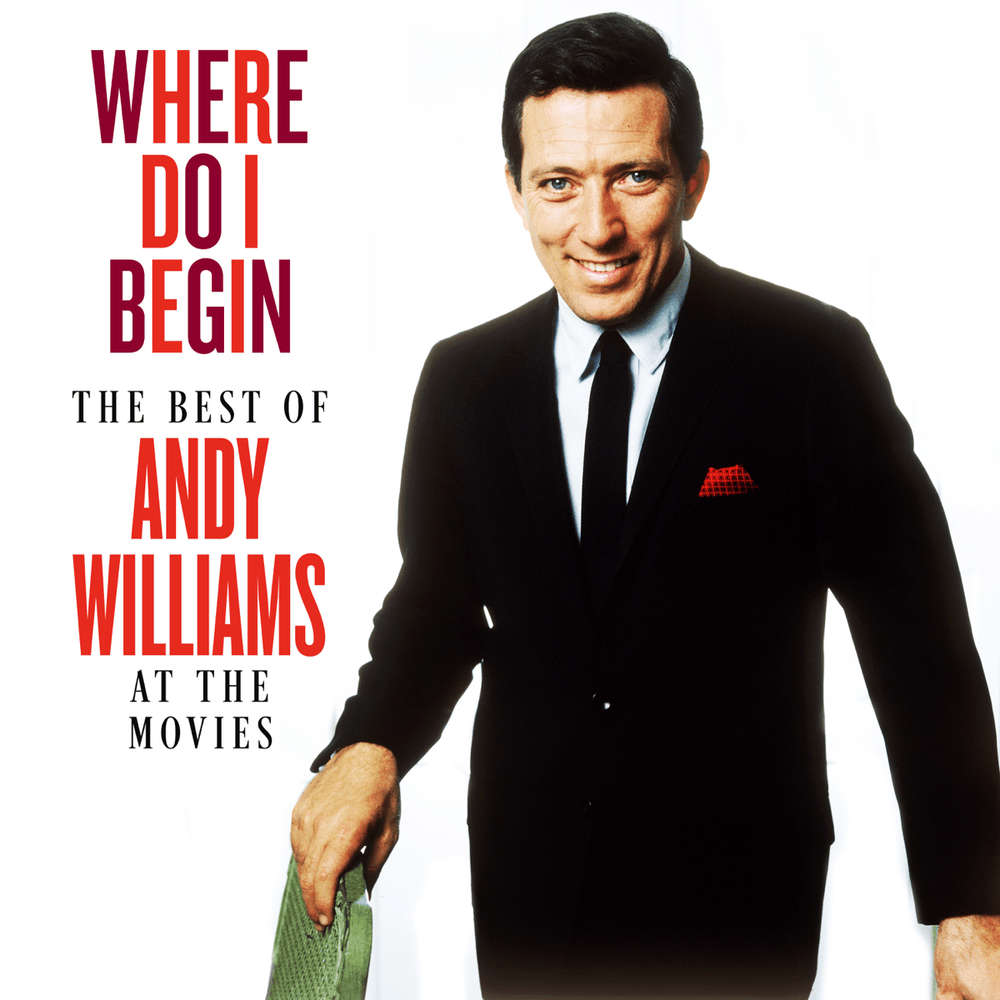 Cover image for Where Do I Begin: The Best of Andy Williams at the Movies