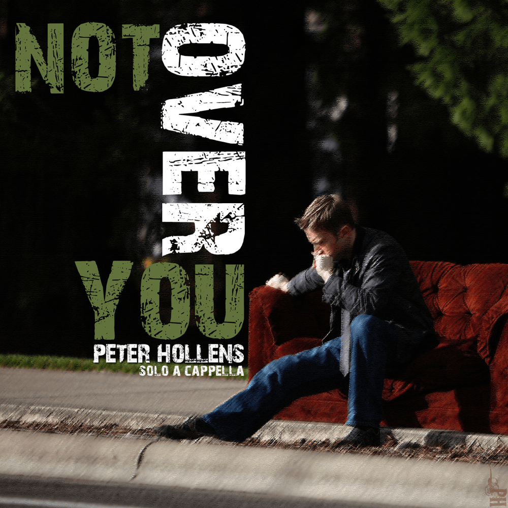 Album cover art for "Not Over You" by Peter Hollens