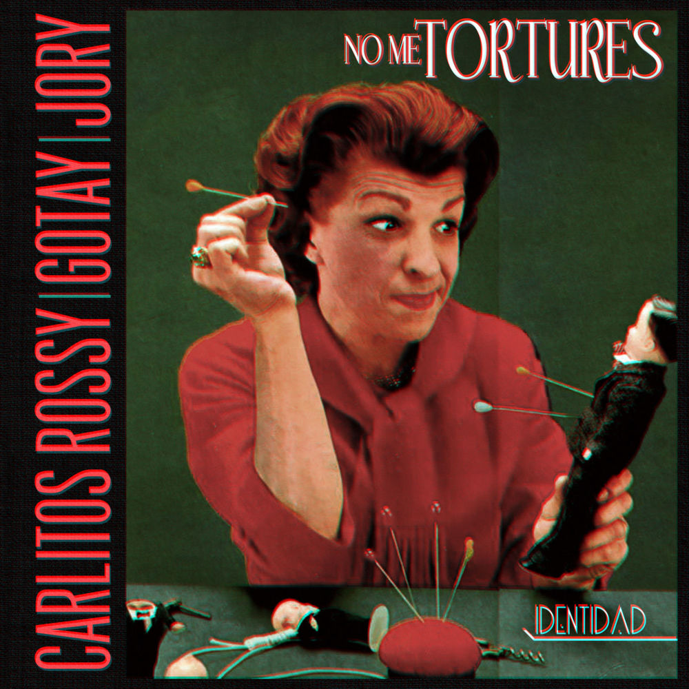 Album cover art for "No Me Tortures" by Carlitos Rossy & Gotay “El Autentiko” & Jory Boy