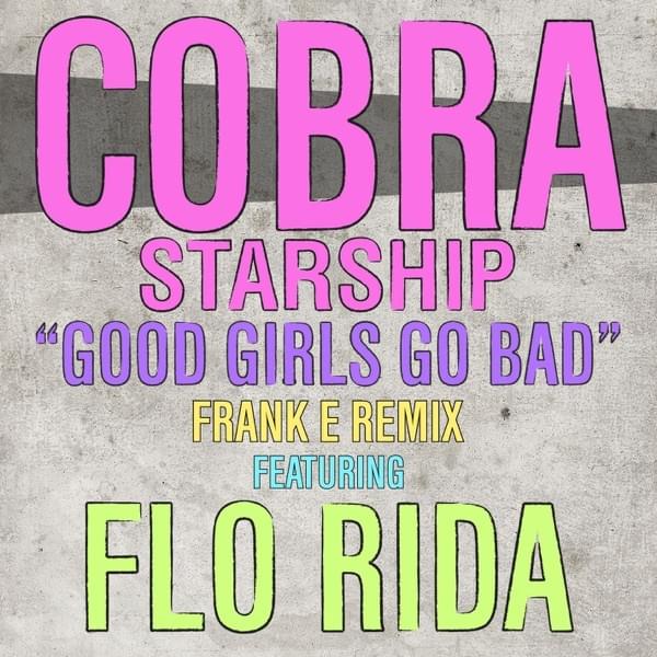Album cover art for "Good Girls Go Bad (Frank E Remix)" by Cobra Starship & Leighton Meester & Flo Rida