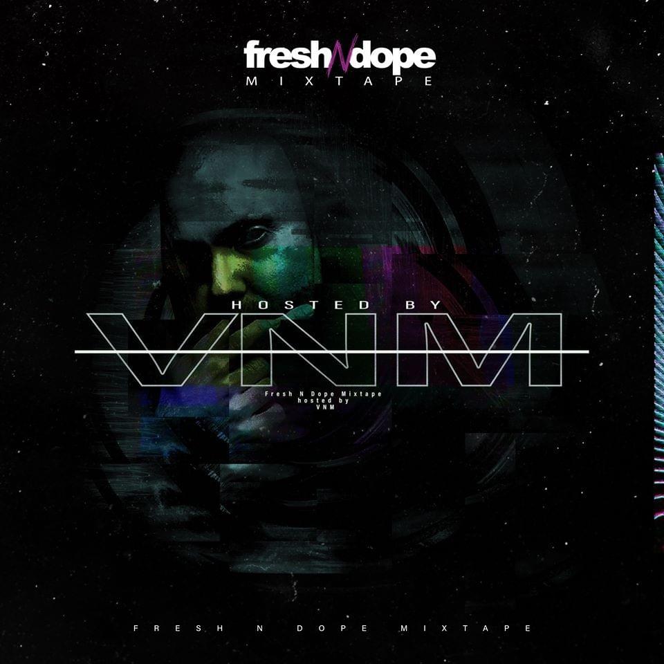 Cover image for Fresh N Dope Mixtape Hosted by VNM