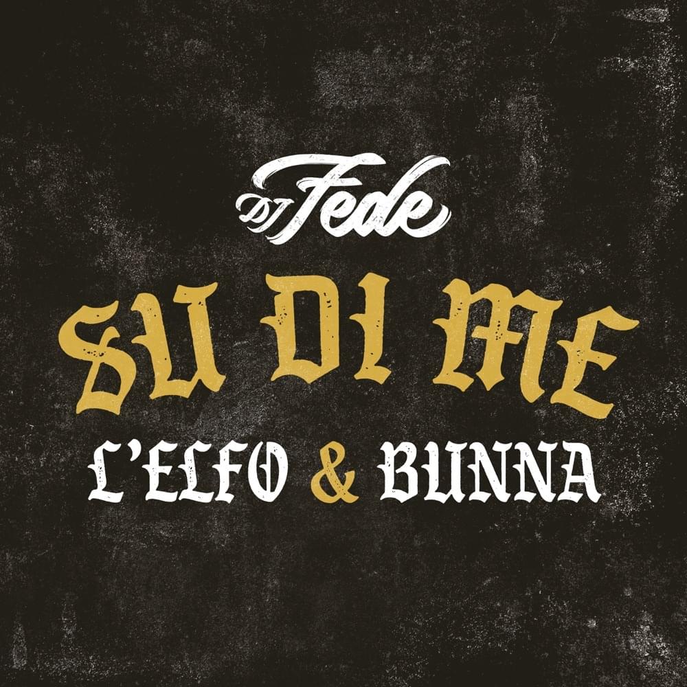 Album cover art for "Su di me" by DJ Fede & L’Elfo & Bunna