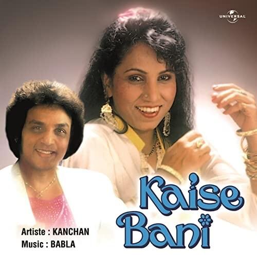 Kaise Bani by Kanchan