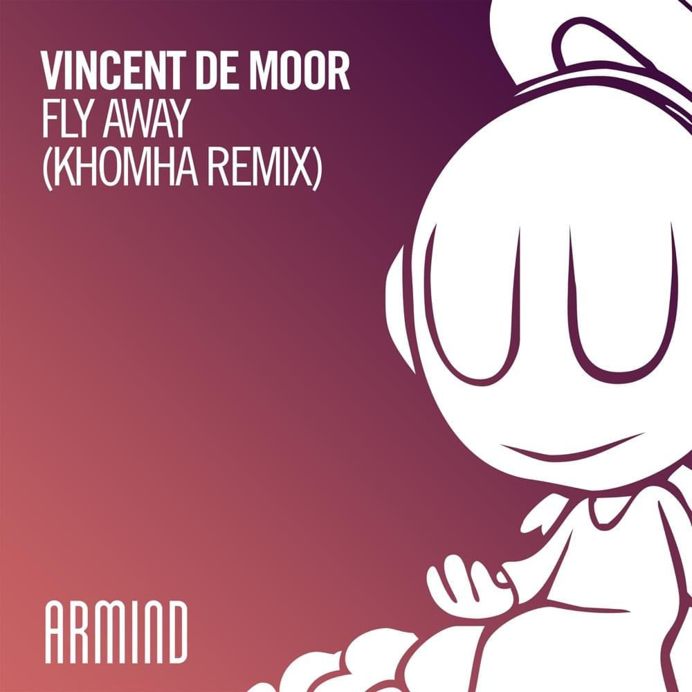 Fly Away (KhoMha Remix) by Vincent de moor