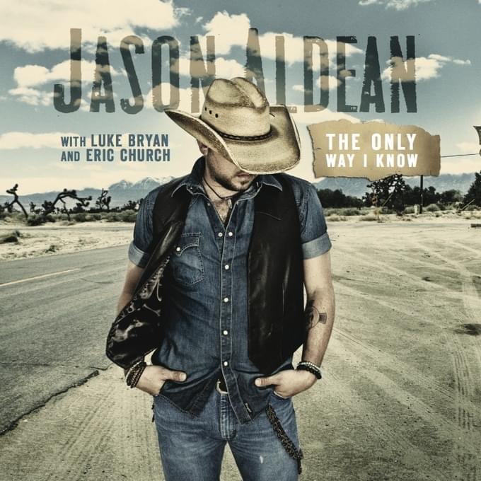 Album cover art for "The Only Way I Know" by Jason Aldean & Luke Bryan & Eric Church