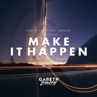 Album cover art for "Make It Happen (Nicolas Haelg Remix)" by Gareth Emery & Nicolas Haelg & Lawson